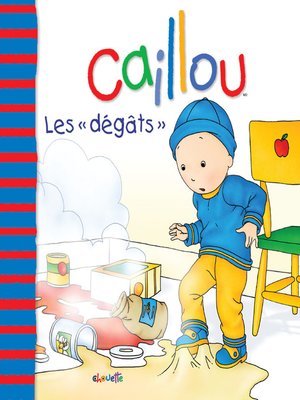 cover image of Caillou Les dégâts